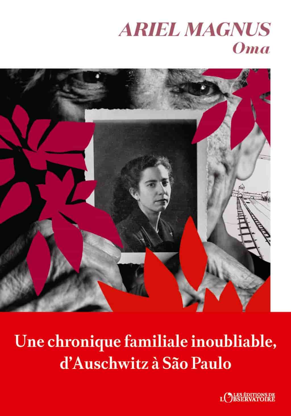 Oma : dans les yeux de ma grand-mère: Une chronique familiale inoubliable, d'Auschwitz à São Paulo