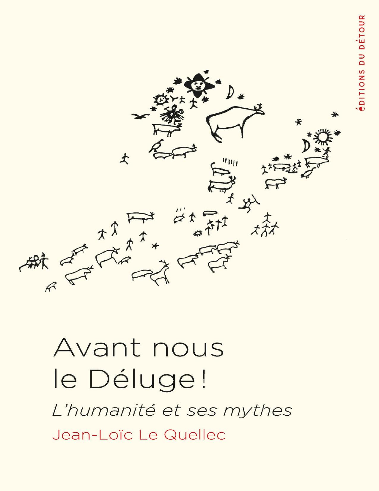 Avant nous le déluge ! : L'humanité et ses mythes