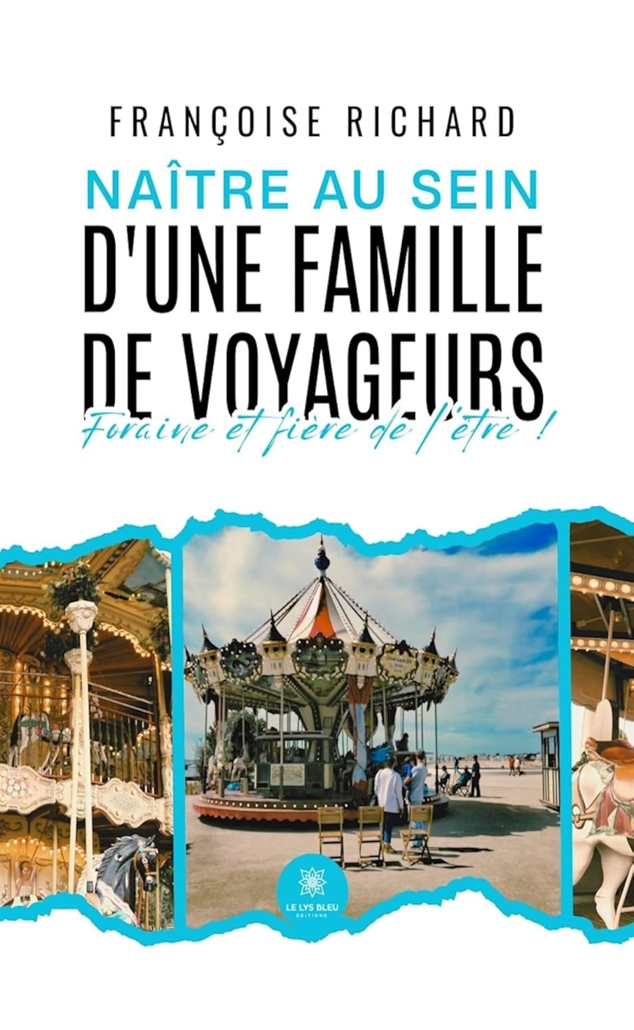 Naître au sein d’une famille de voyageurs: Foraine et fière de l’être !