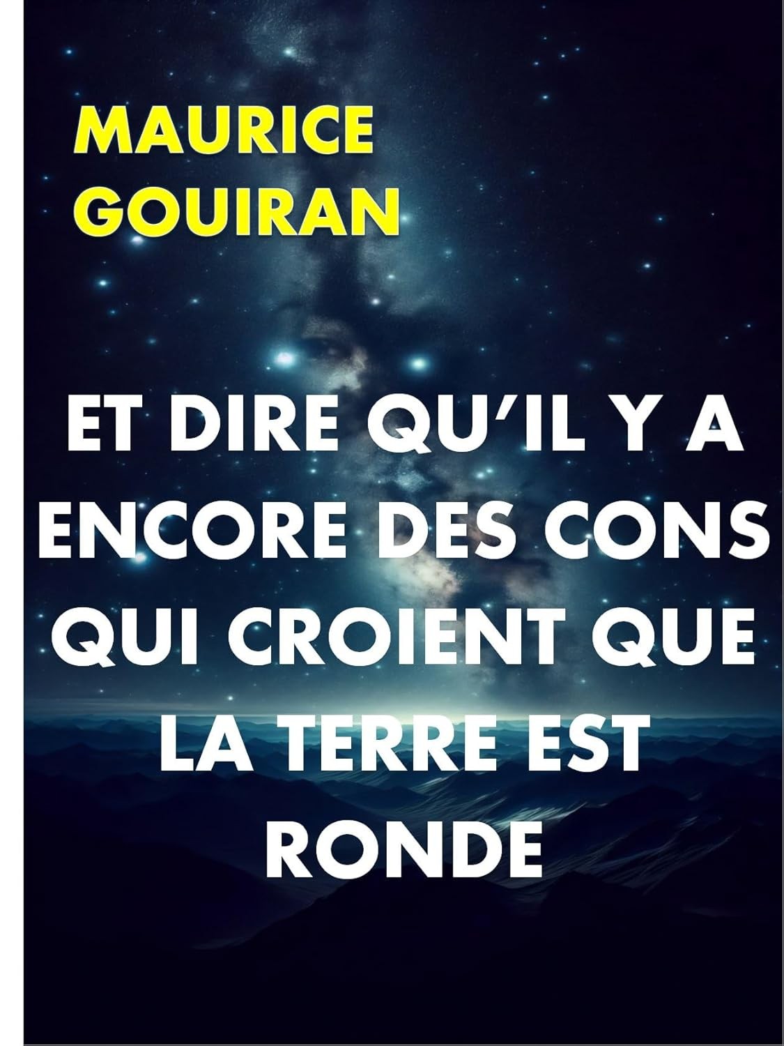 Et dire qu'il y a encore des cons qui croient que la terre est ronde