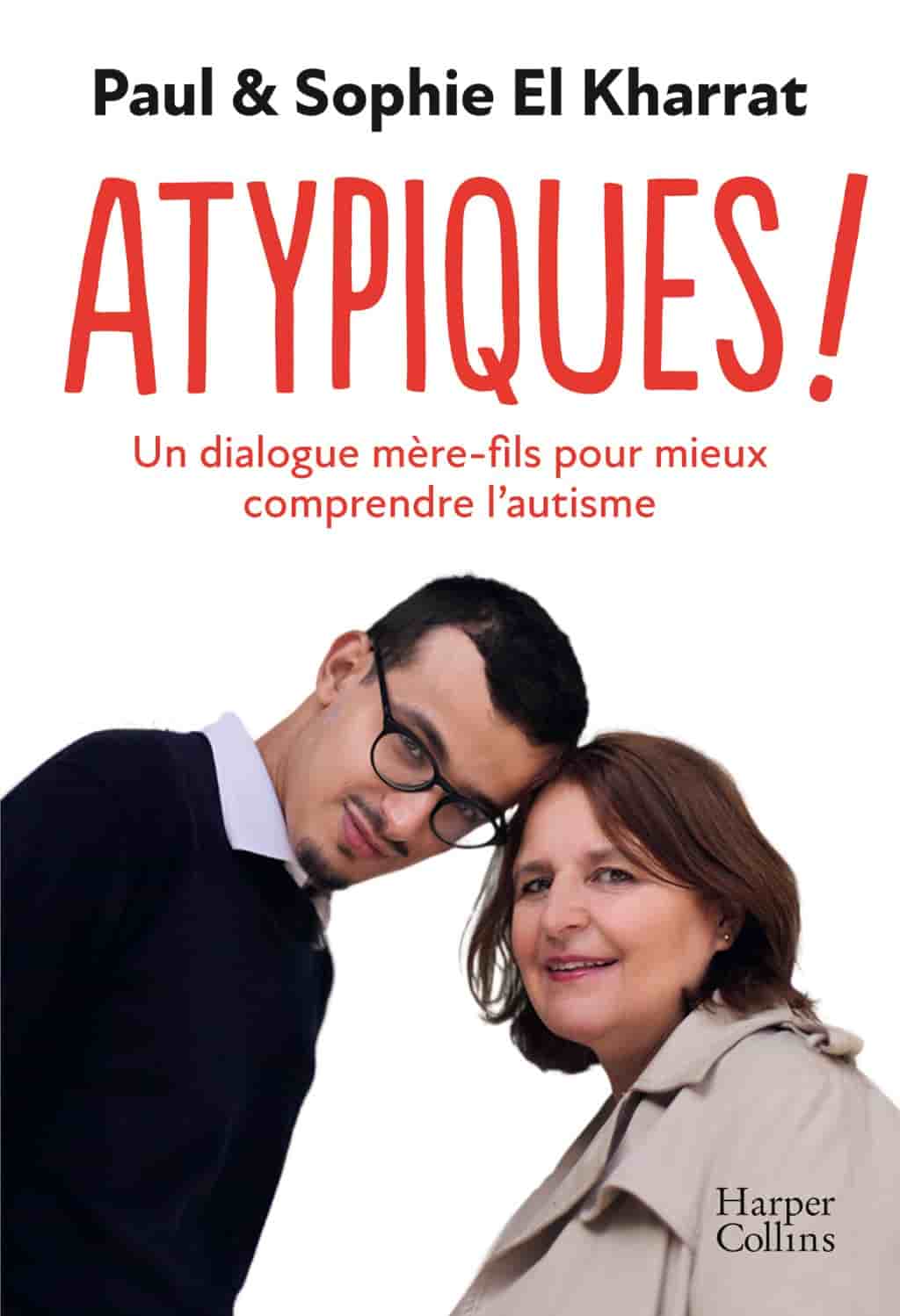 Atypiques !: Un dialogue mère-fils pour mieux comprendre l'autisme