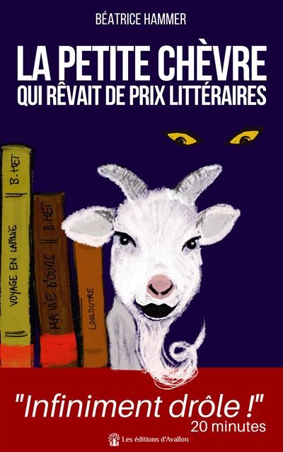 La petite chèvre qui rêvait de prix littéraires: "Brillant, fascinant... Un livre infiniment drôle !" 20 minutes
