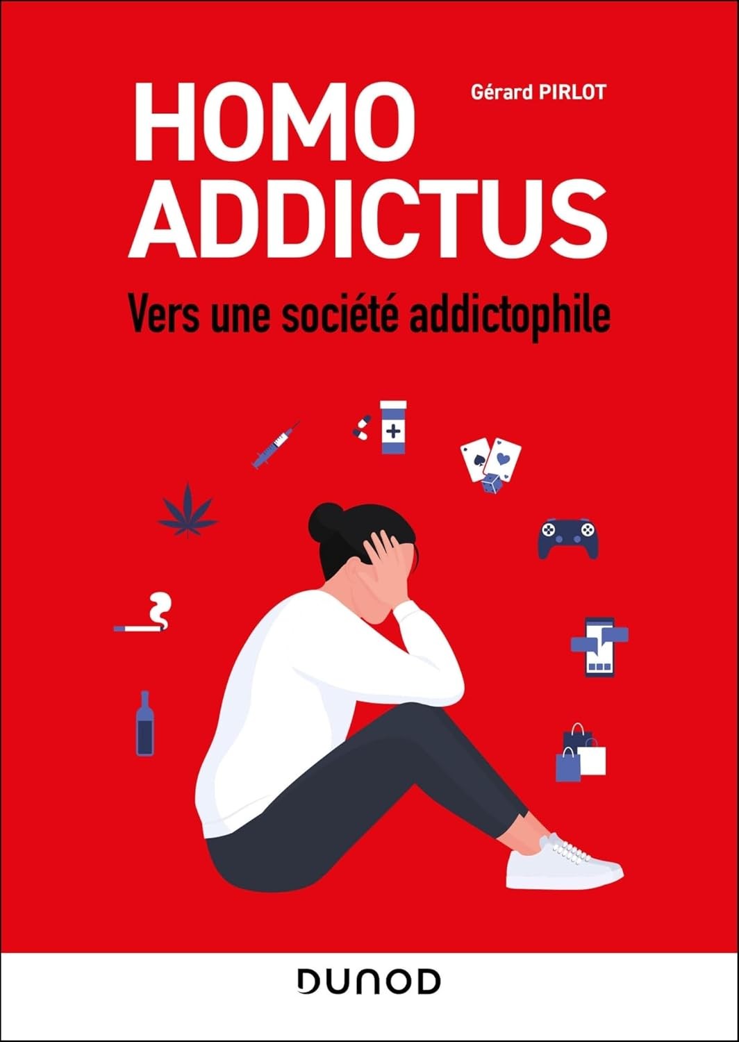 Homo Addictus: Vers uns société addictophile