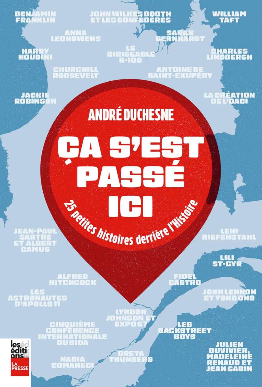 Ça s'est passé ici: Vingt-cinq petites histoires derrière l'histoire