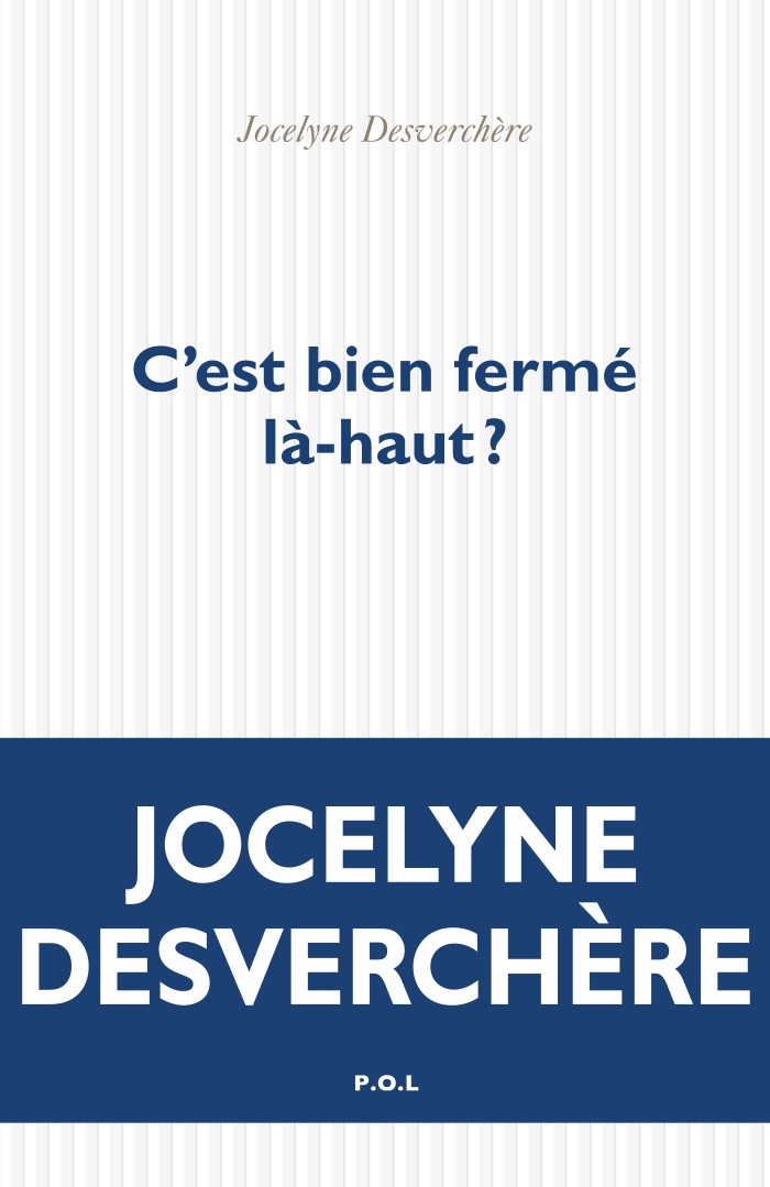C'est bien fermé là-haut ?