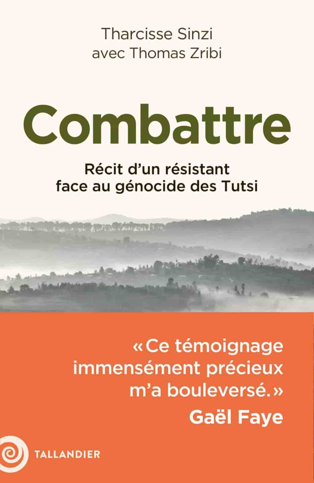 Combattre: Récit d'un résistant face au génocide des Tutsi