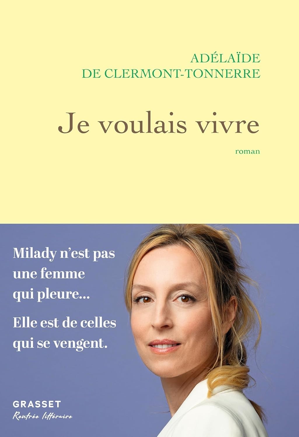 Je voulais vivre: Milady n'est pas une femme qui pleure... Elle est de celles qui se vengent
