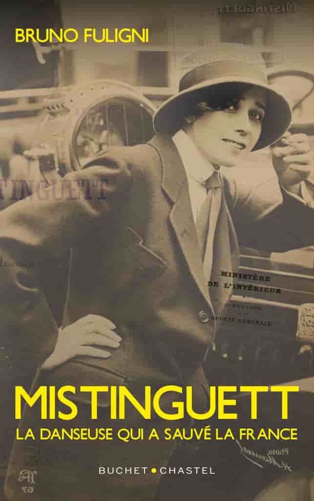 Mistinguett. La danseuse qui a sauvé la France
