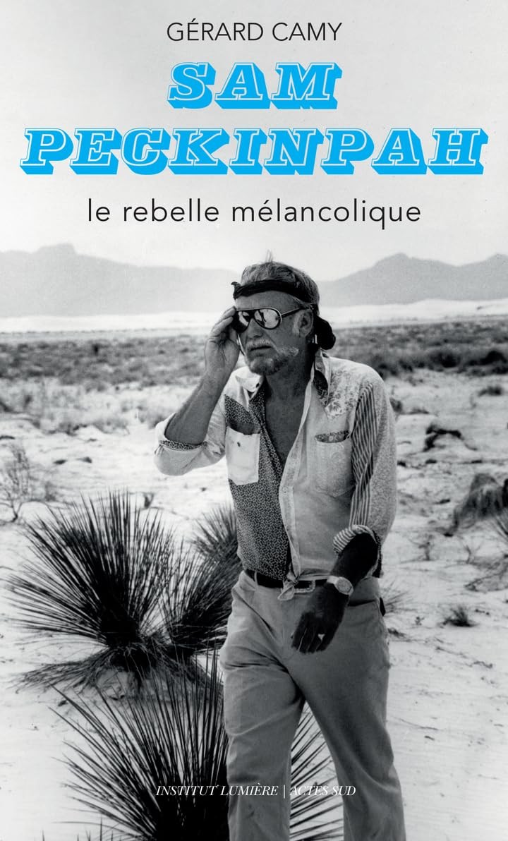 Sam Peckinpah: Le rebelle mélancolique