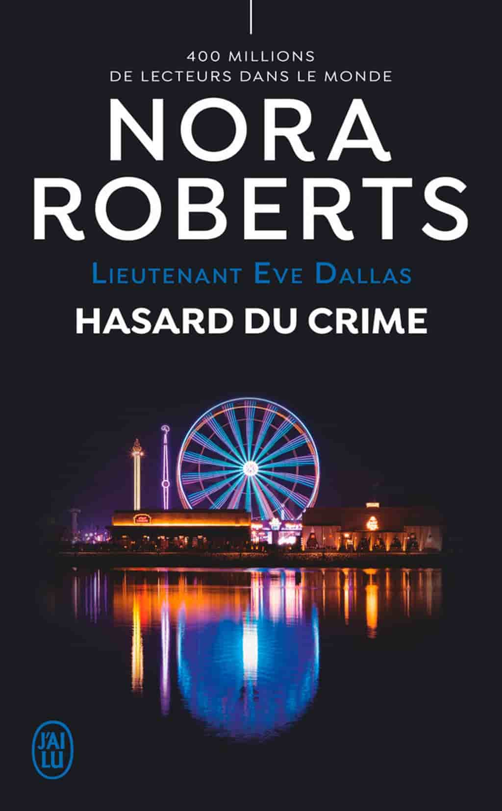 Hasard du crime : Lieutenant Eve Dallas Tome 58