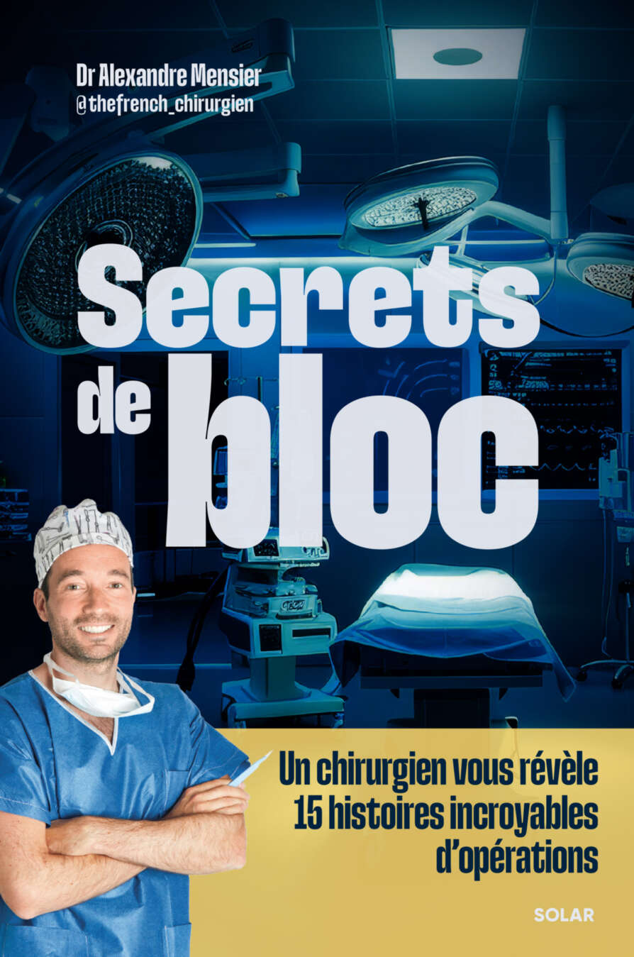 Secrets de bloc : un chirurgien vous révèle 15 histoires incroyables d'opérations