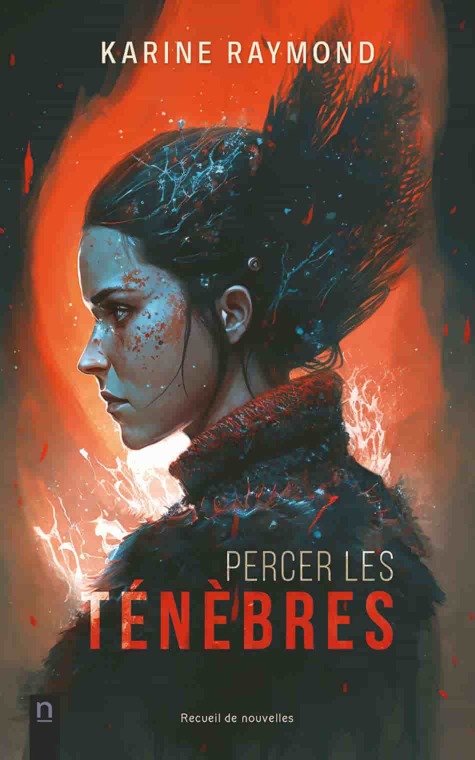 Percer les ténèbres: Recueil de nouvelles fantastiques sombres et envoûtantes