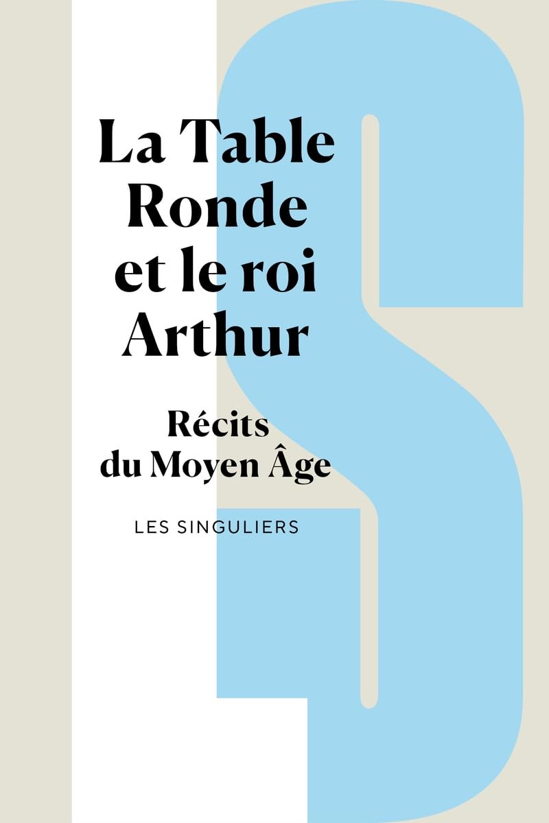 La Table ronde et le roi Arthur: Récits du Moyen Âge