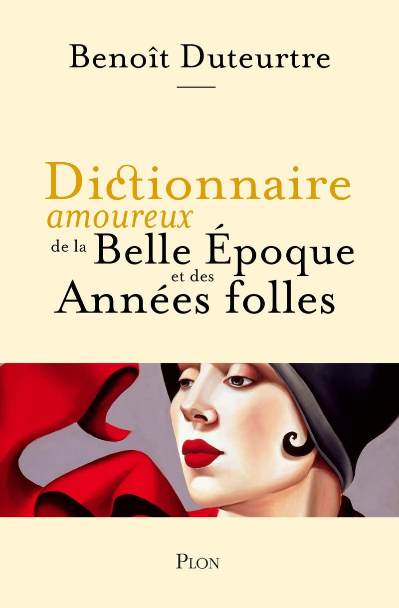 Dictionnaire amoureux de la Belle Époque et des Années folles