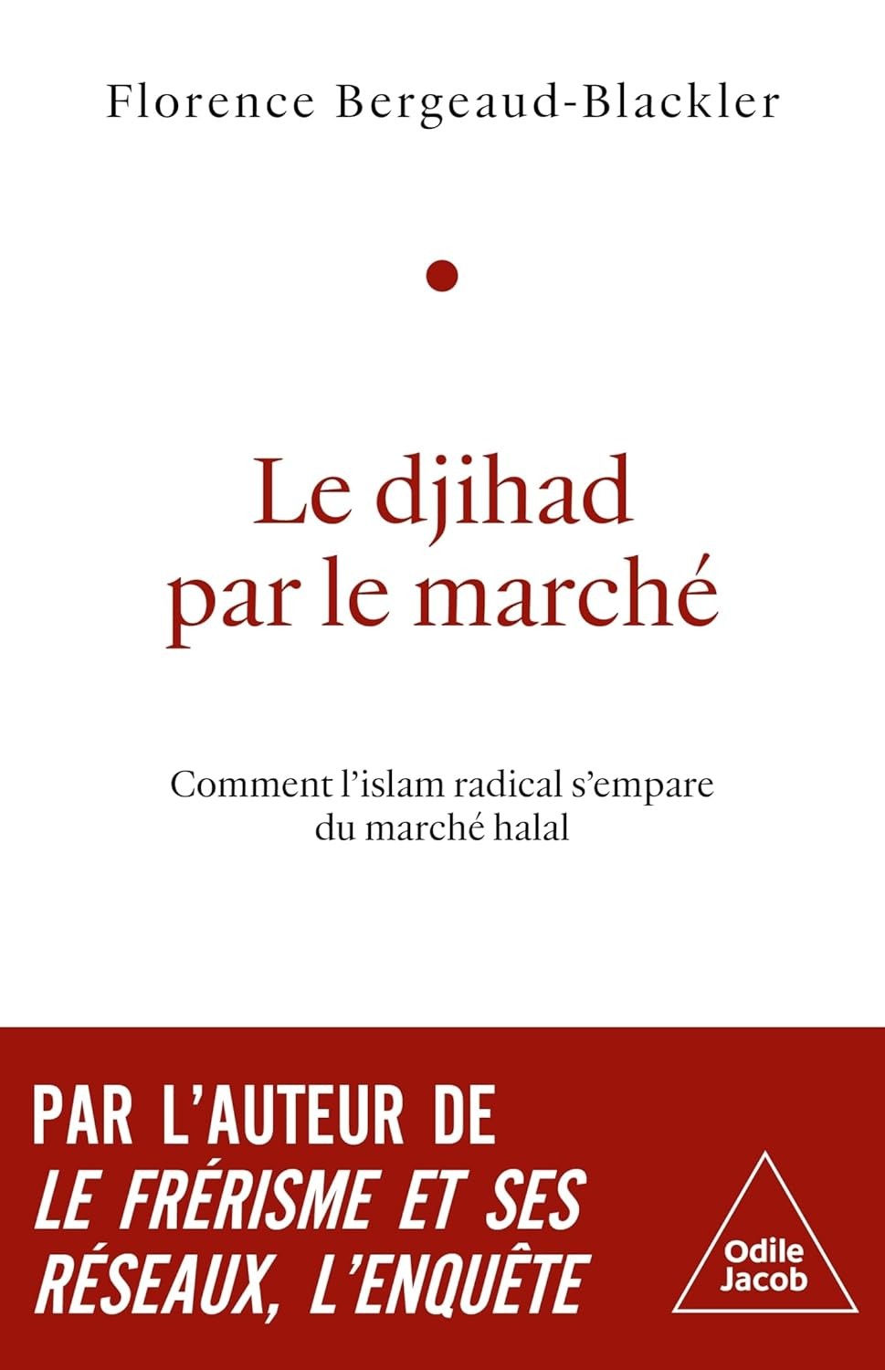 Le Djihad par le marché: Comment l’islam radical s’empare du marché halal