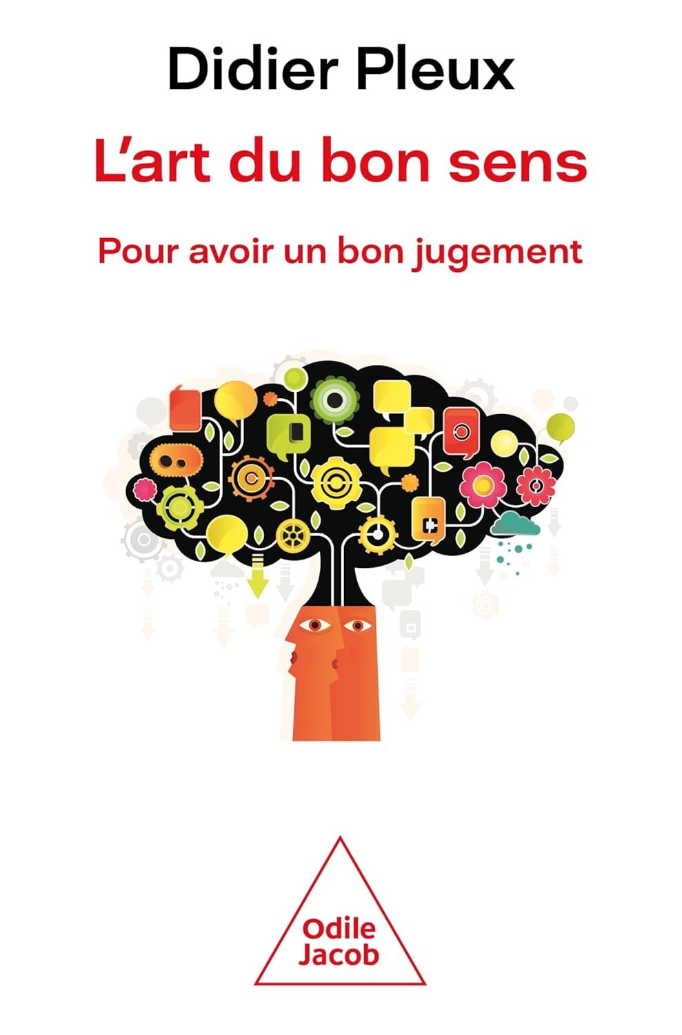 L'Art du bon sens: Pour avoir un bon jugement