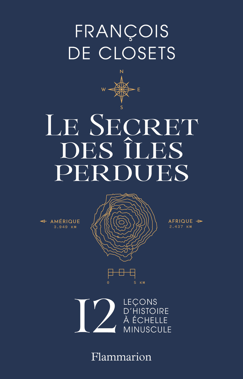 Le secret des îles perdues. 12 leçons d'histoire à échelle minuscule