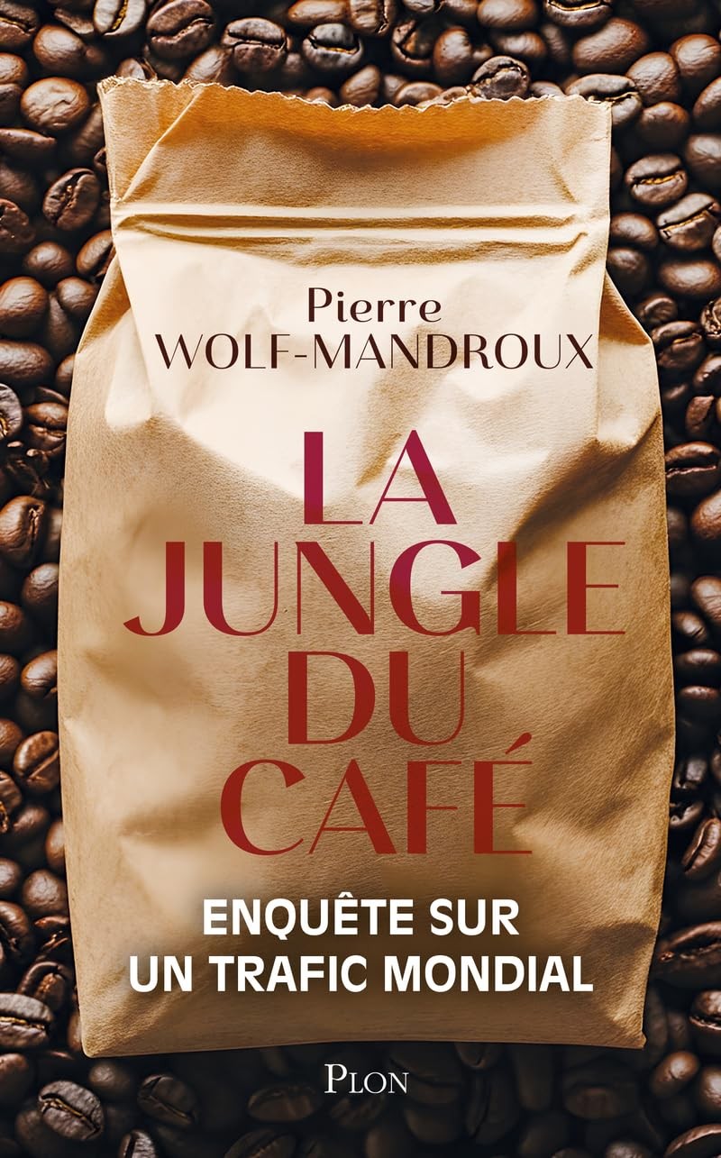 La Jungle du café: Enquête sur un trafic mondial