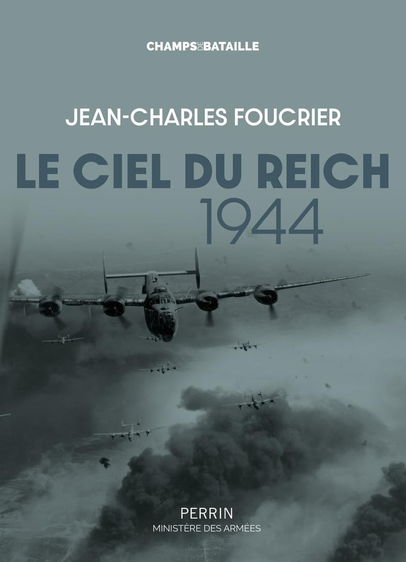 Le ciel du Reich 1944: La plus grande bataille aérienne de l'histoire