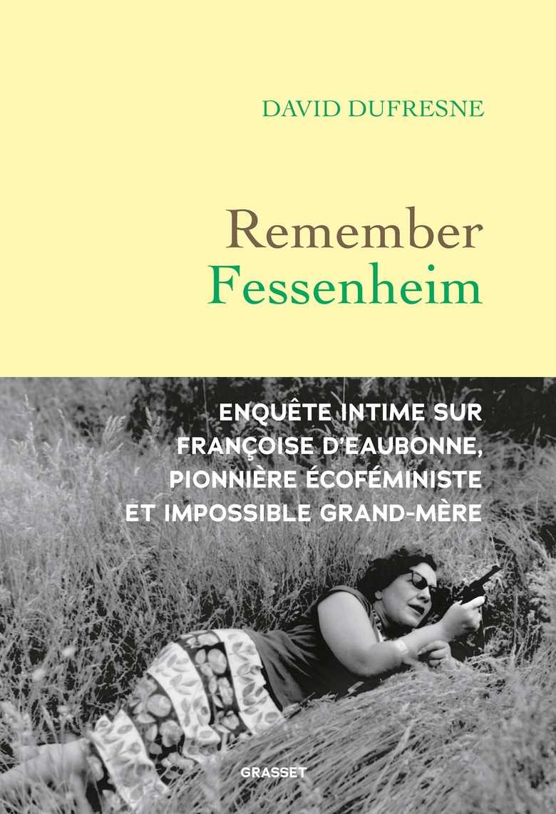 Remember Fessenheim: Enquête intime sur Françoise d'Eaubonne, pionnière éco-féministe et impossible grand-mère