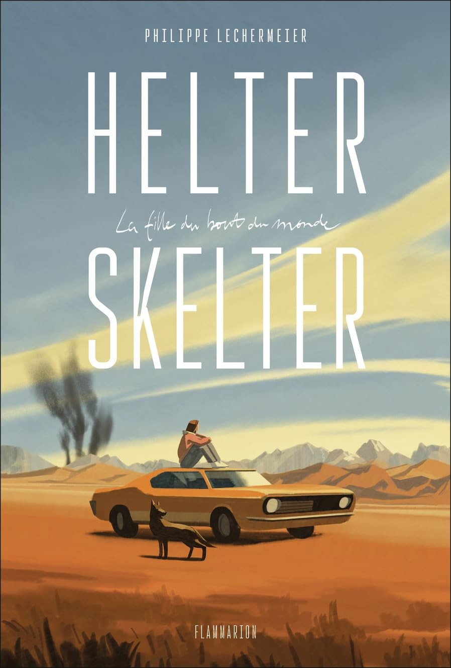 Helter Skelter. La fille du bout du monde