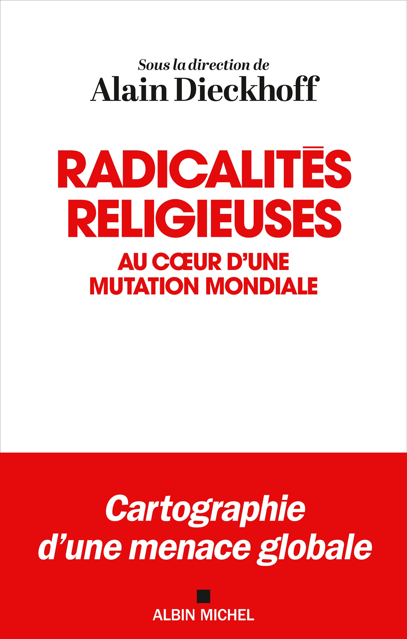 Radicalités religieuses: Au c ur d une mutation mondiale