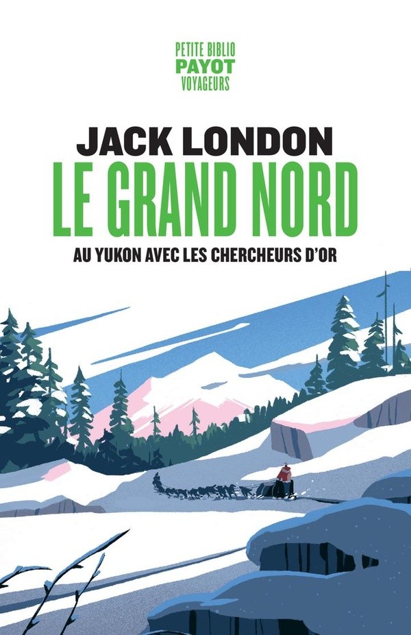 Le Grand Nord: Au Yukon avec les chercheurs d’or