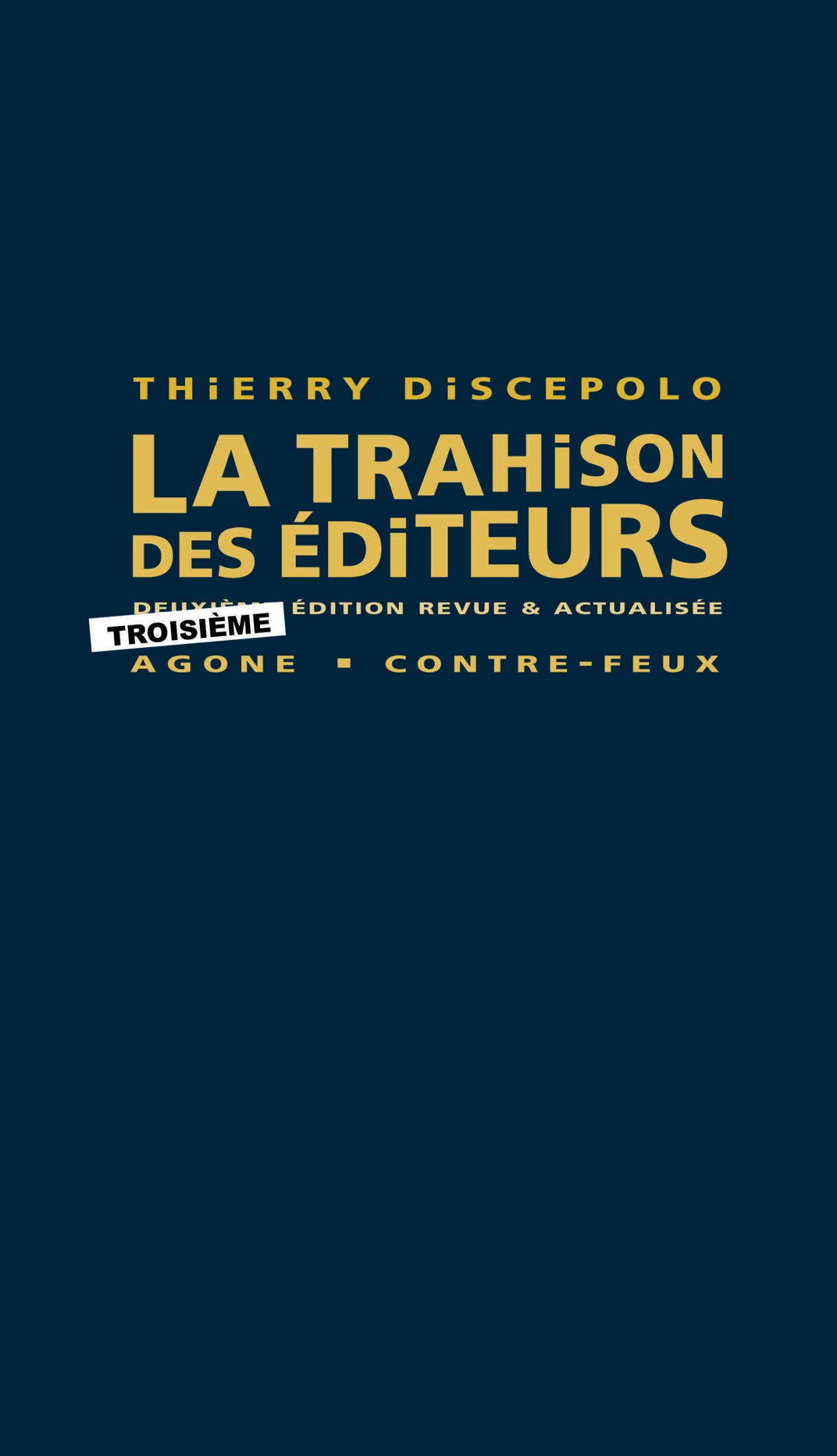 La Trahison des éditeurs: Troisième édition, revue et actualisée
