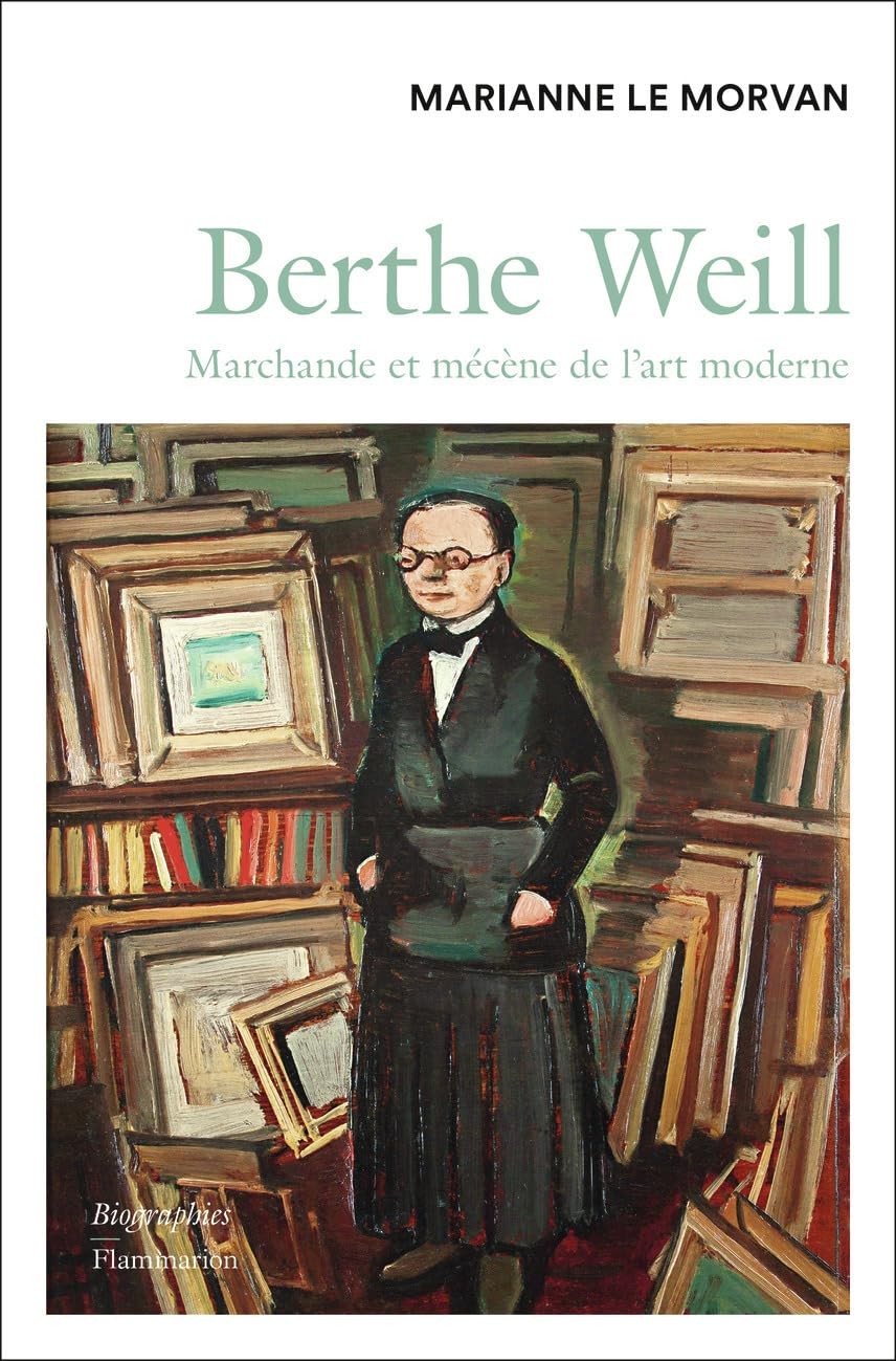 Berthe Weill. Marchande et mécène de l'art moderne