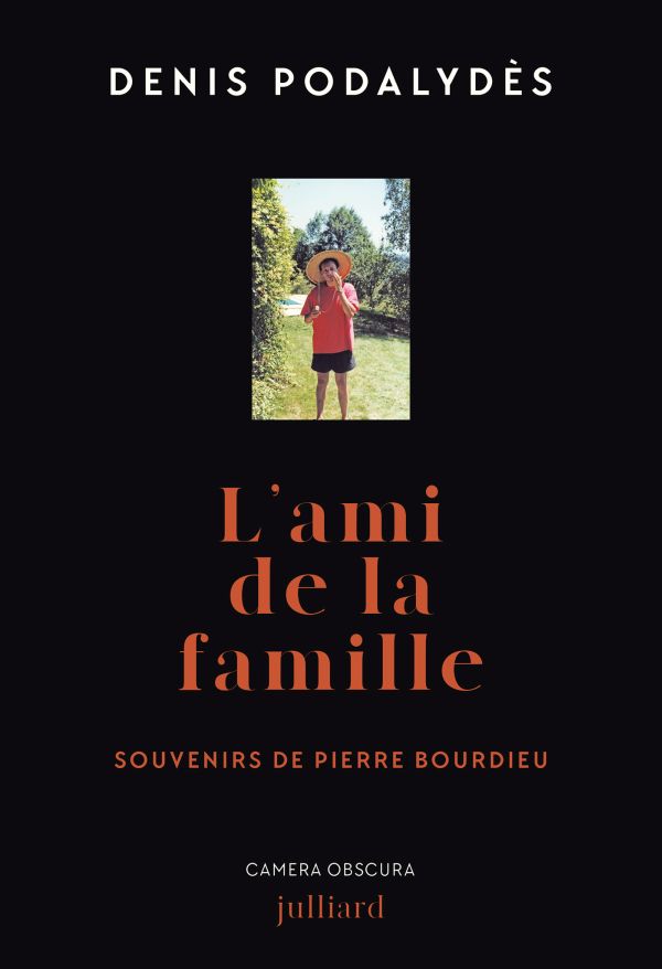 L'ami de la famille: Souvenirs de Pierre Bourdieu