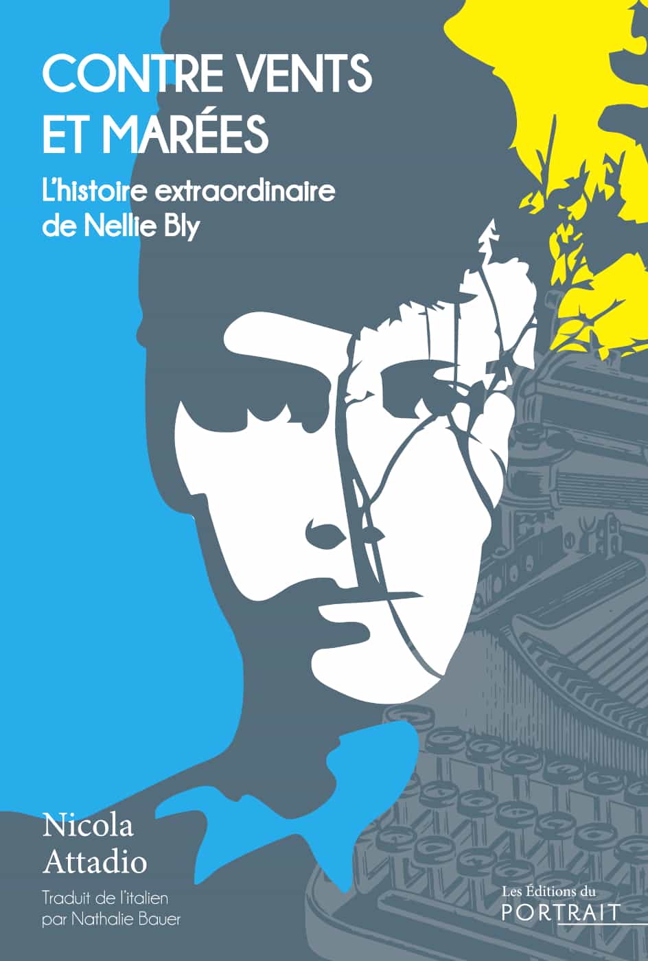 Contre vents et marées, l’histoire extraordinaire de Nellie Bly