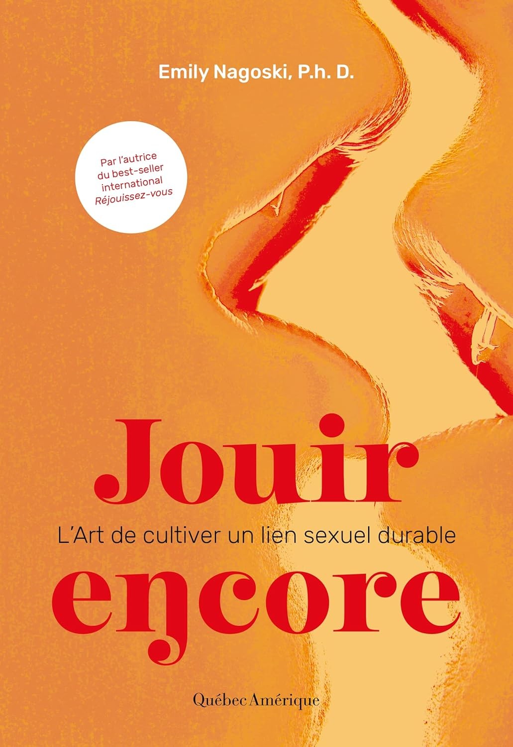 Jouir encore: l'art de cultiver un lien sexuel durable