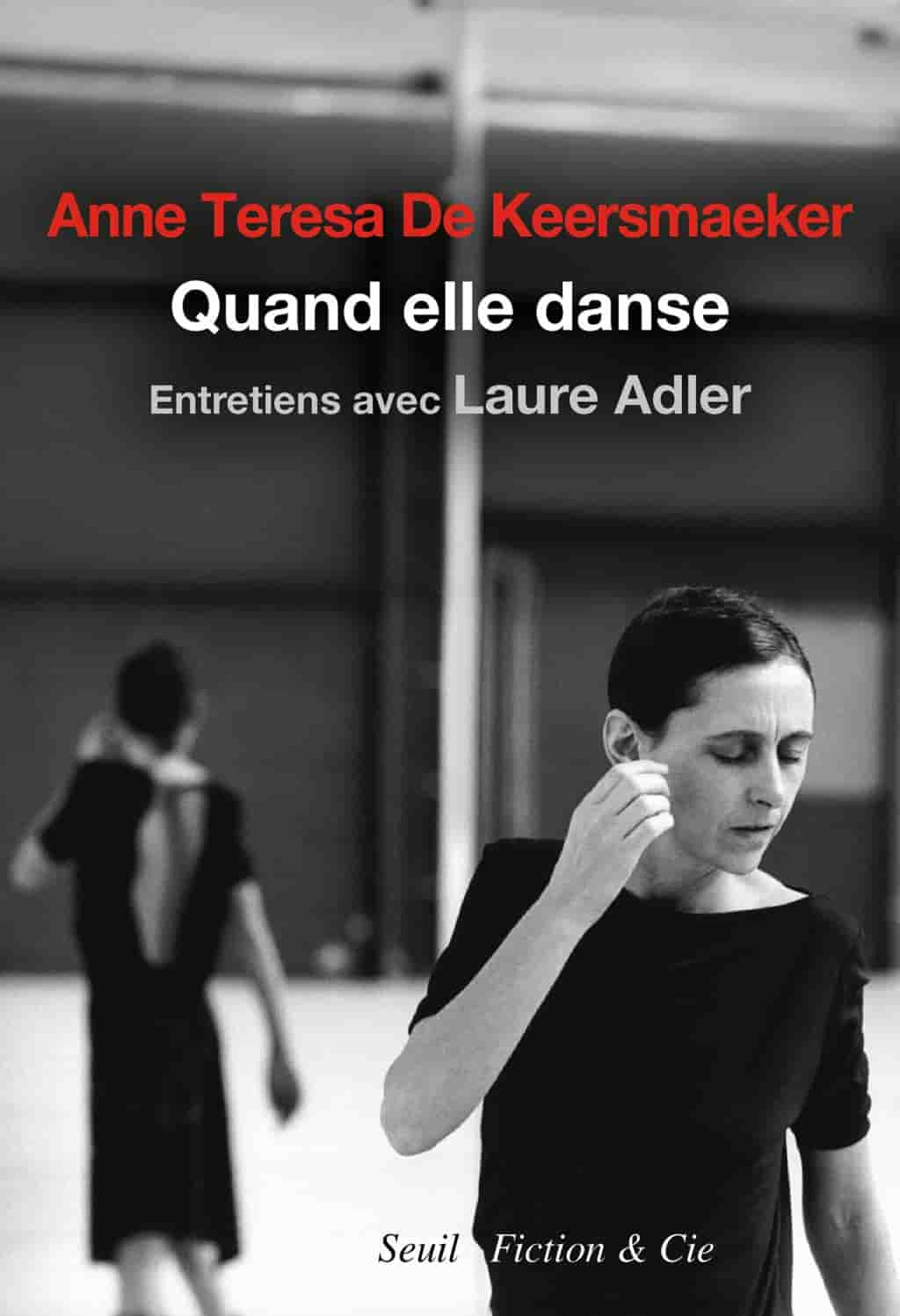 Quand elle danse - Anne Teresa De Keersmaeker
