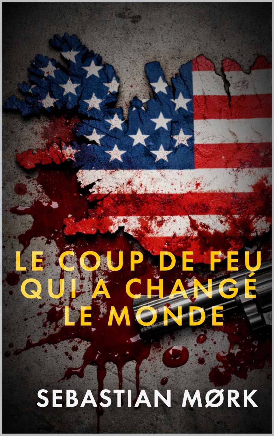 Le coup de feu qui a changé le monde