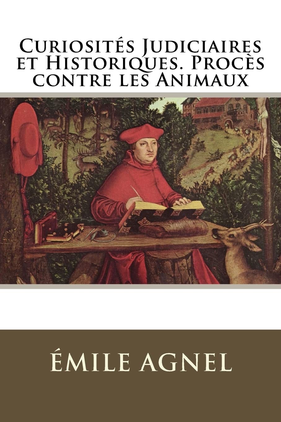 Procès contre les animaux : curiosités judiciaires et historiques du moyen-âge