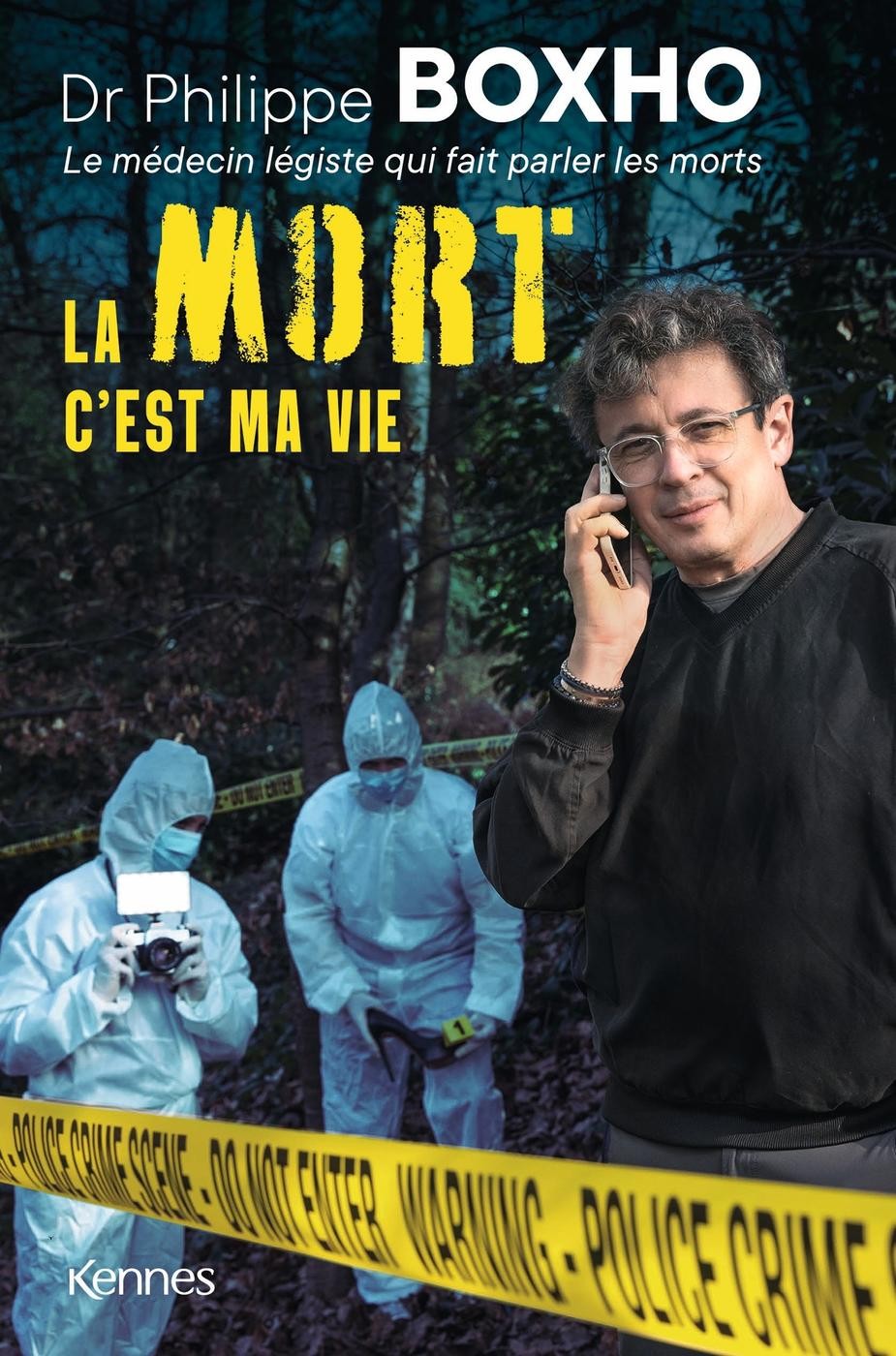 La mort c'est ma vie: Dr. Philippe Boxho, le médecin légiste qui fait parler les morts.