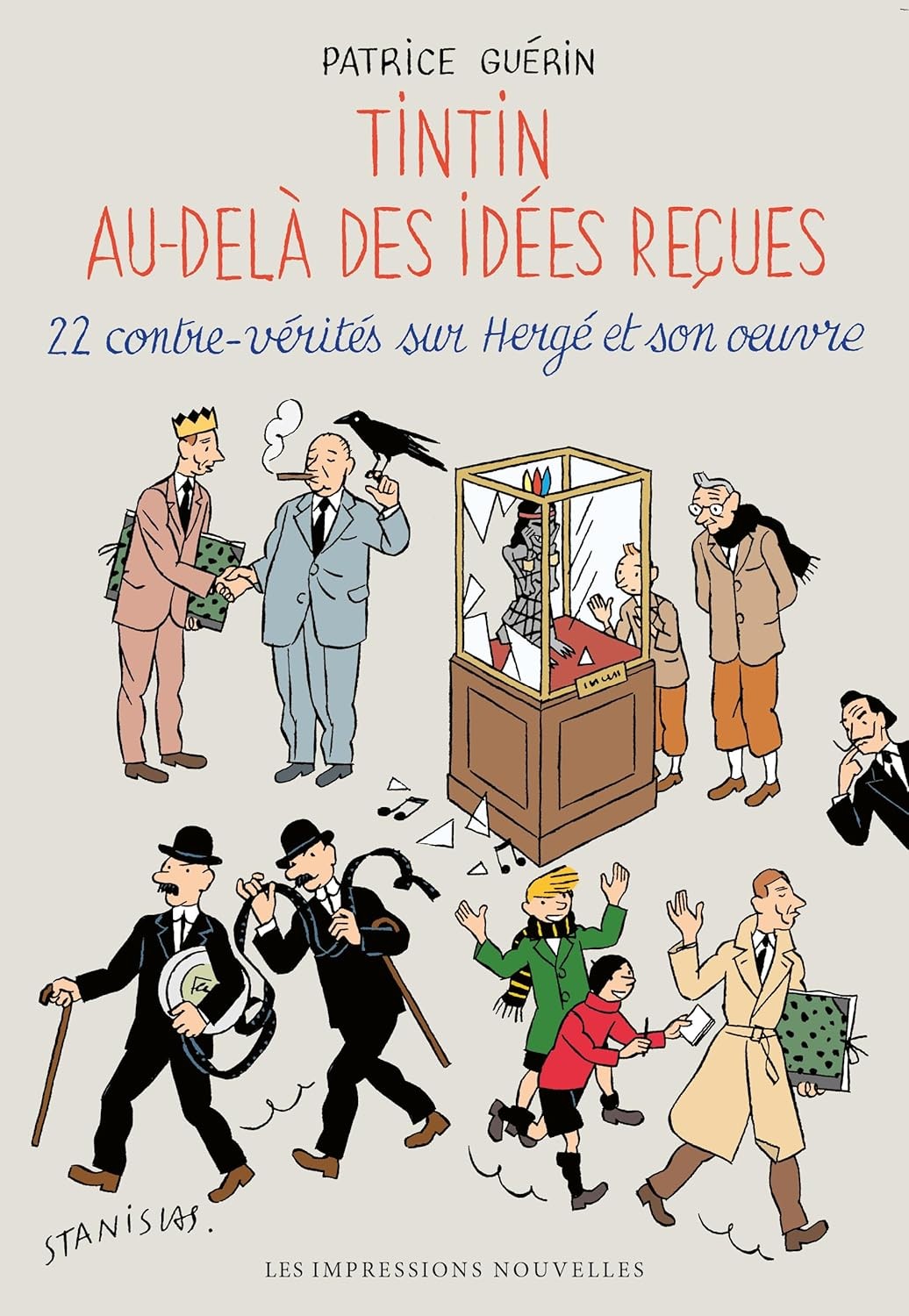 Tintin au-delà des idées reçues. 22 contre-vérités sur Hergé et son œuvre