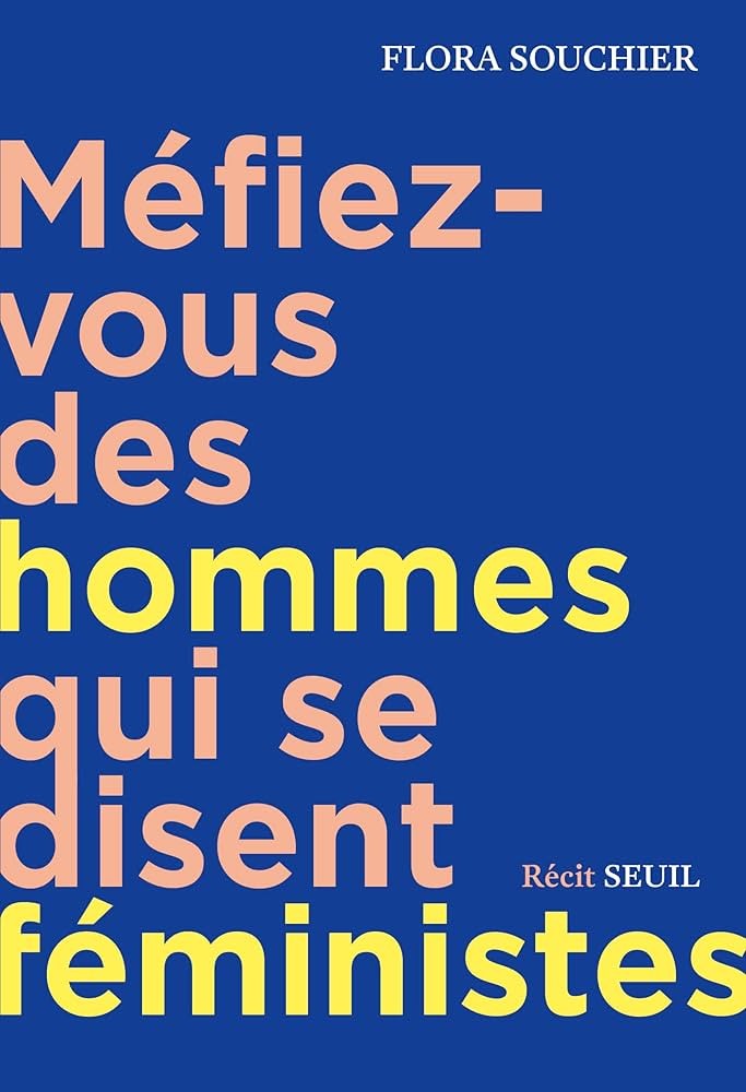 Méfiez-vous des hommes qui se disent féministes: récit