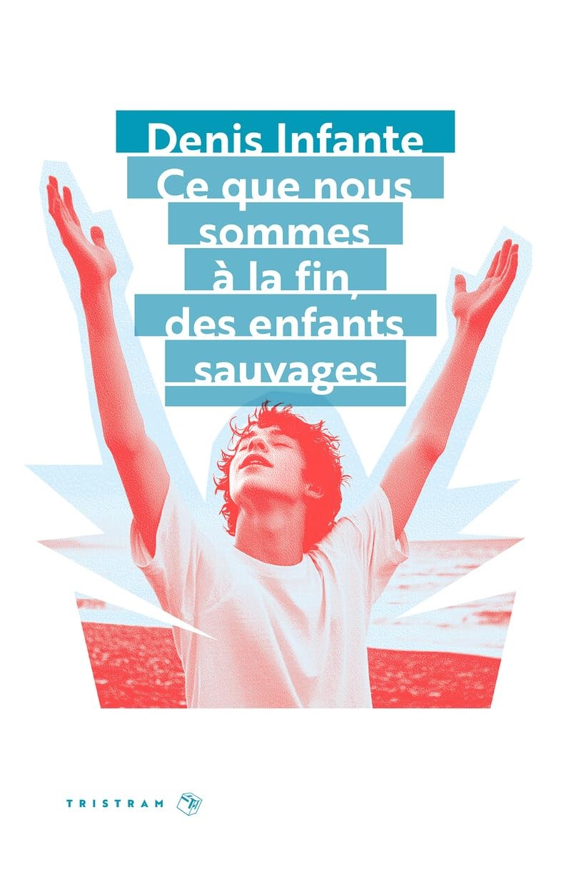 Ce que nous sommes à la fin, des enfants sauvages