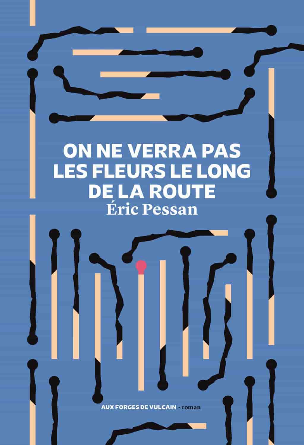 On ne verra pas les fleurs le long de la route