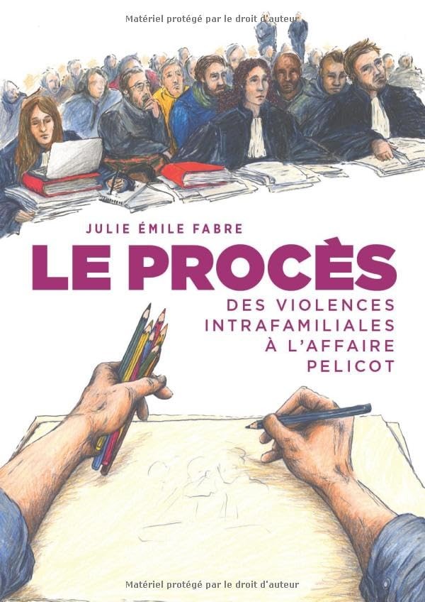 Le Procès, des violences intrafamiliales à l'affaire Pelicot de Julie Emile Fabre
