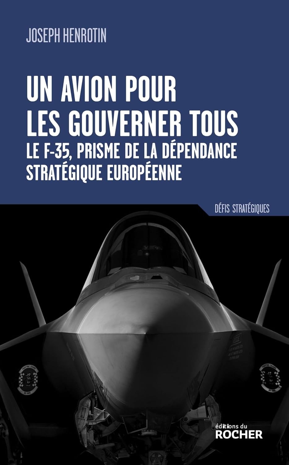 Un avion pour les gouverner tous: Le F-35, prisme de la dépendance stratégique européenne