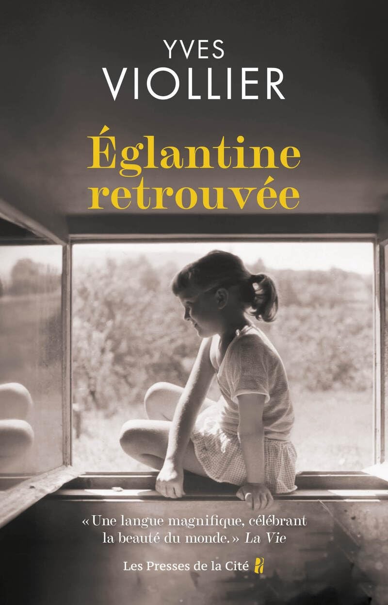 Églantine retrouvée : par Yves Viollier, l'auteur qui a déjà conquis près de 400 000 lecteurs