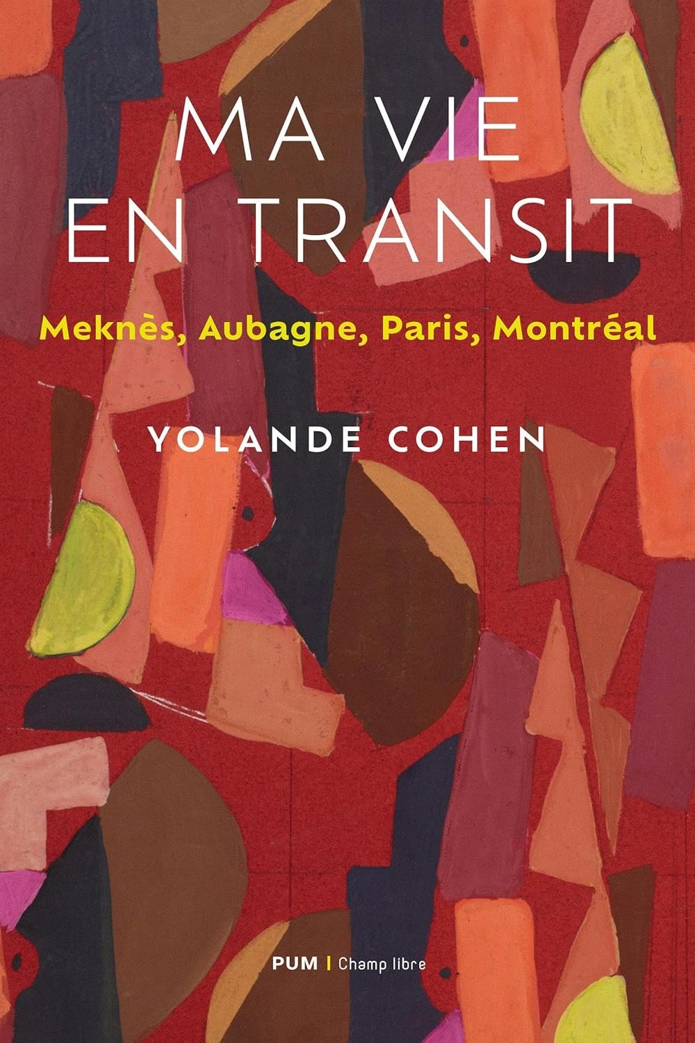 Une vie en transit: Meknès, Aubagne, Paris, Montréal