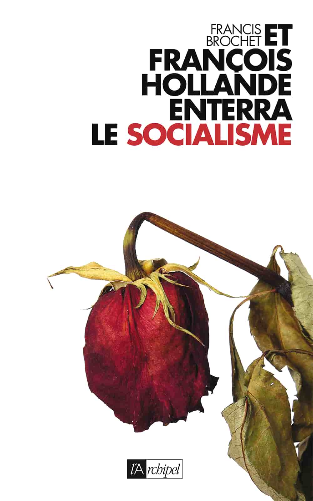 Et François Hollande enterra le socialisme...