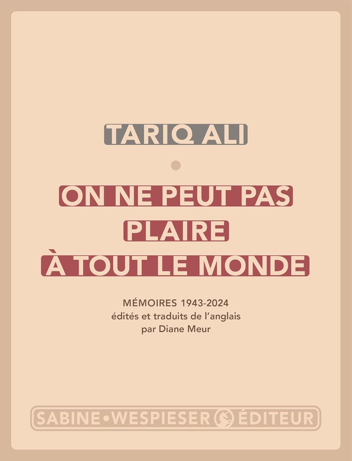 On ne peut pas plaire à tout le monde: Mémoires 1943-2024