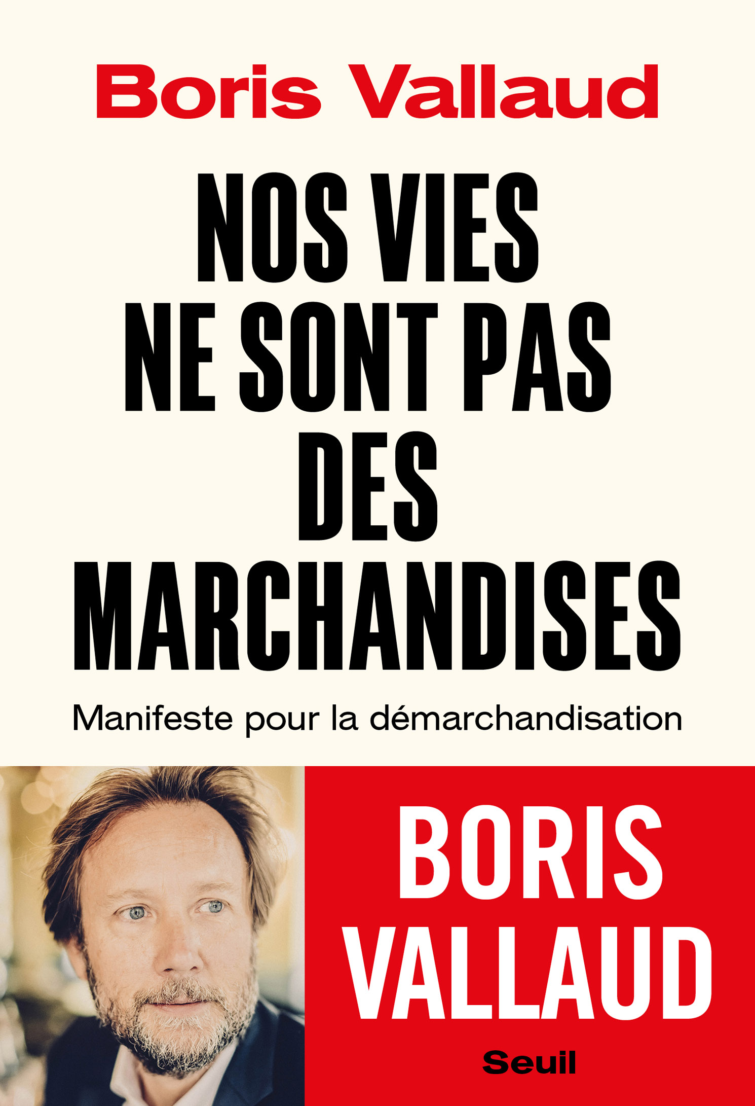 Nos vies ne sont pas des marchandises: Manifeste pour la démarchandisation