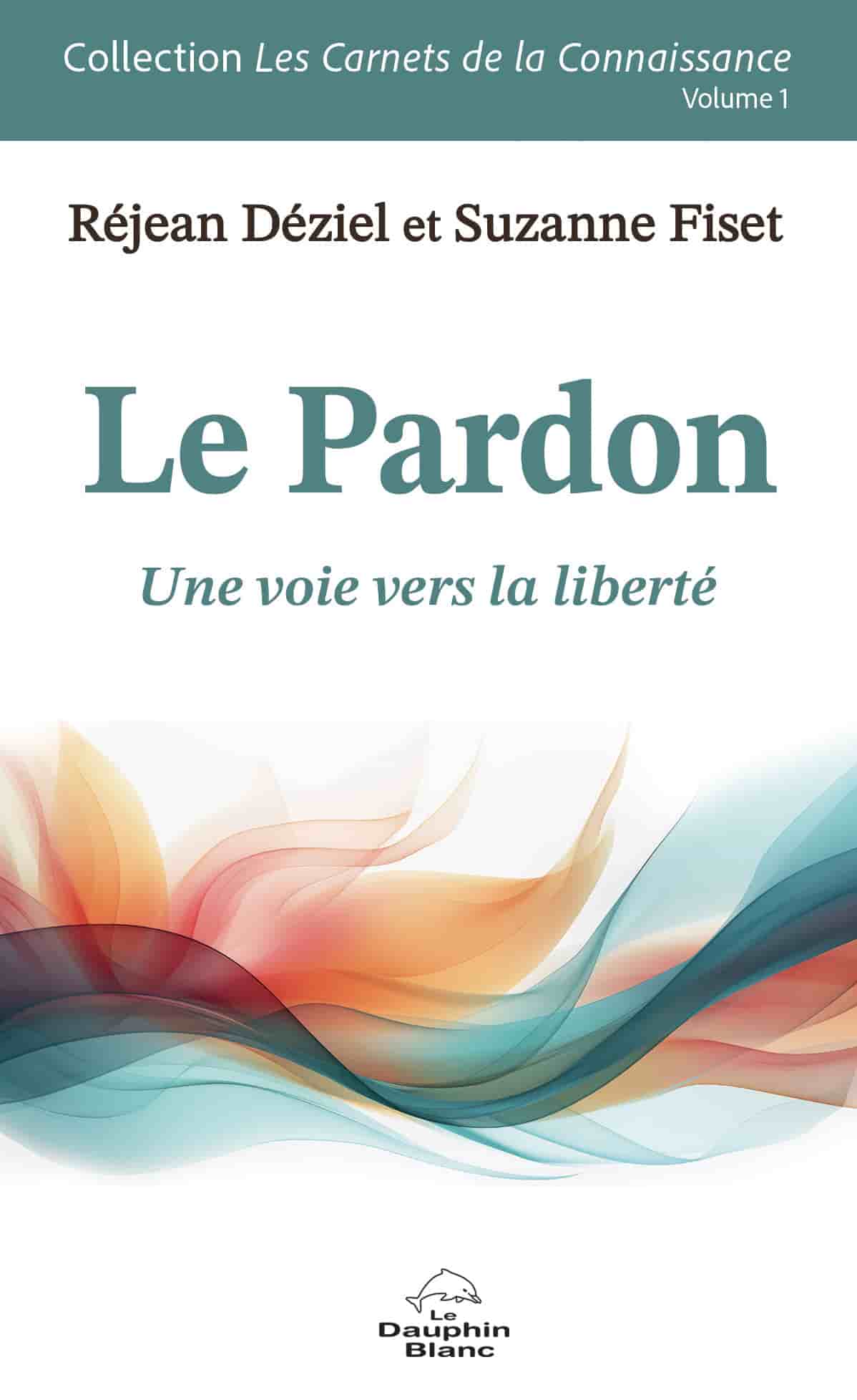 Le Pardon - Une voie vers la liberté