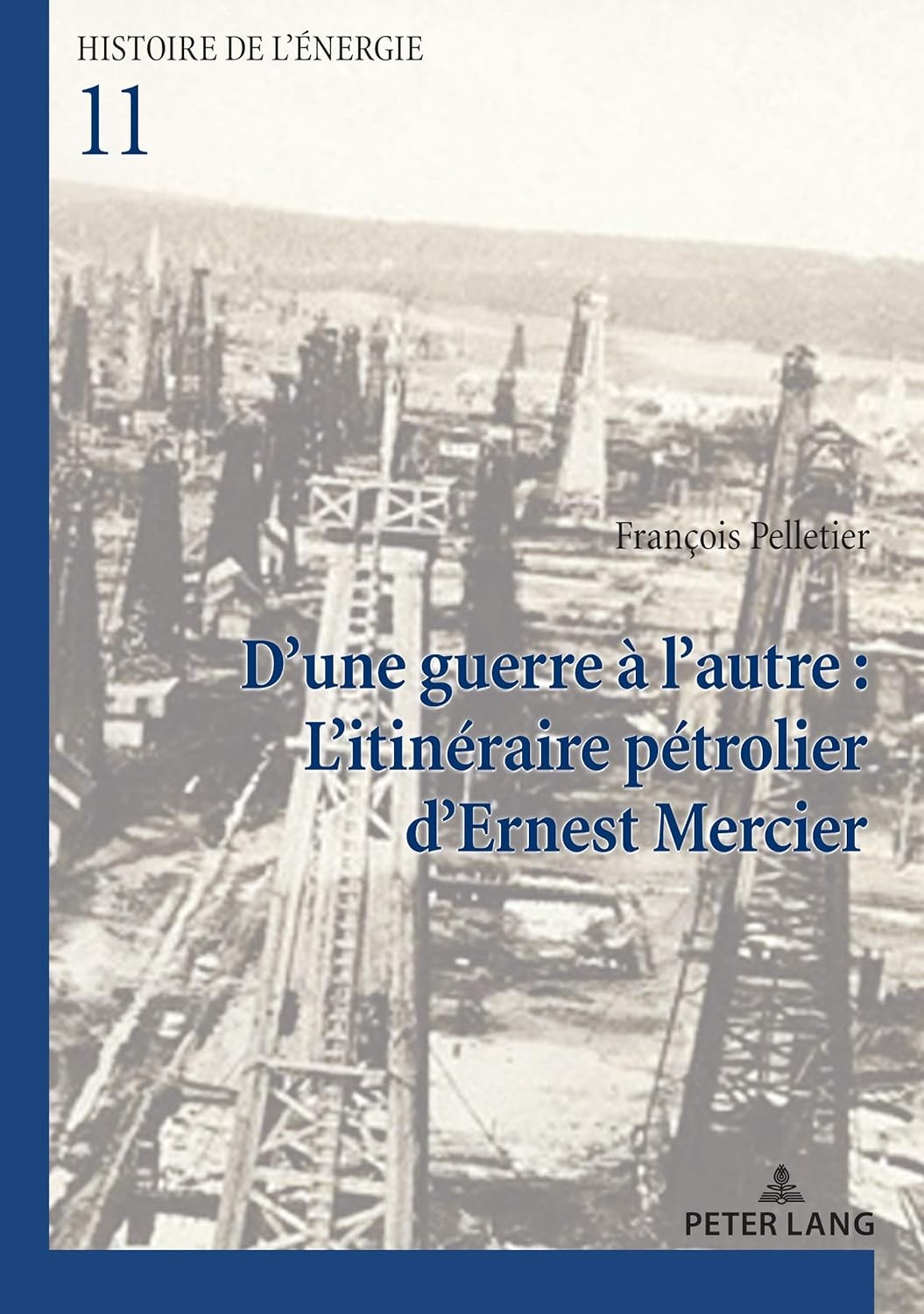 D'une guerre à l'autre : L'itinéraire pétrolier d'Ernest Mercier