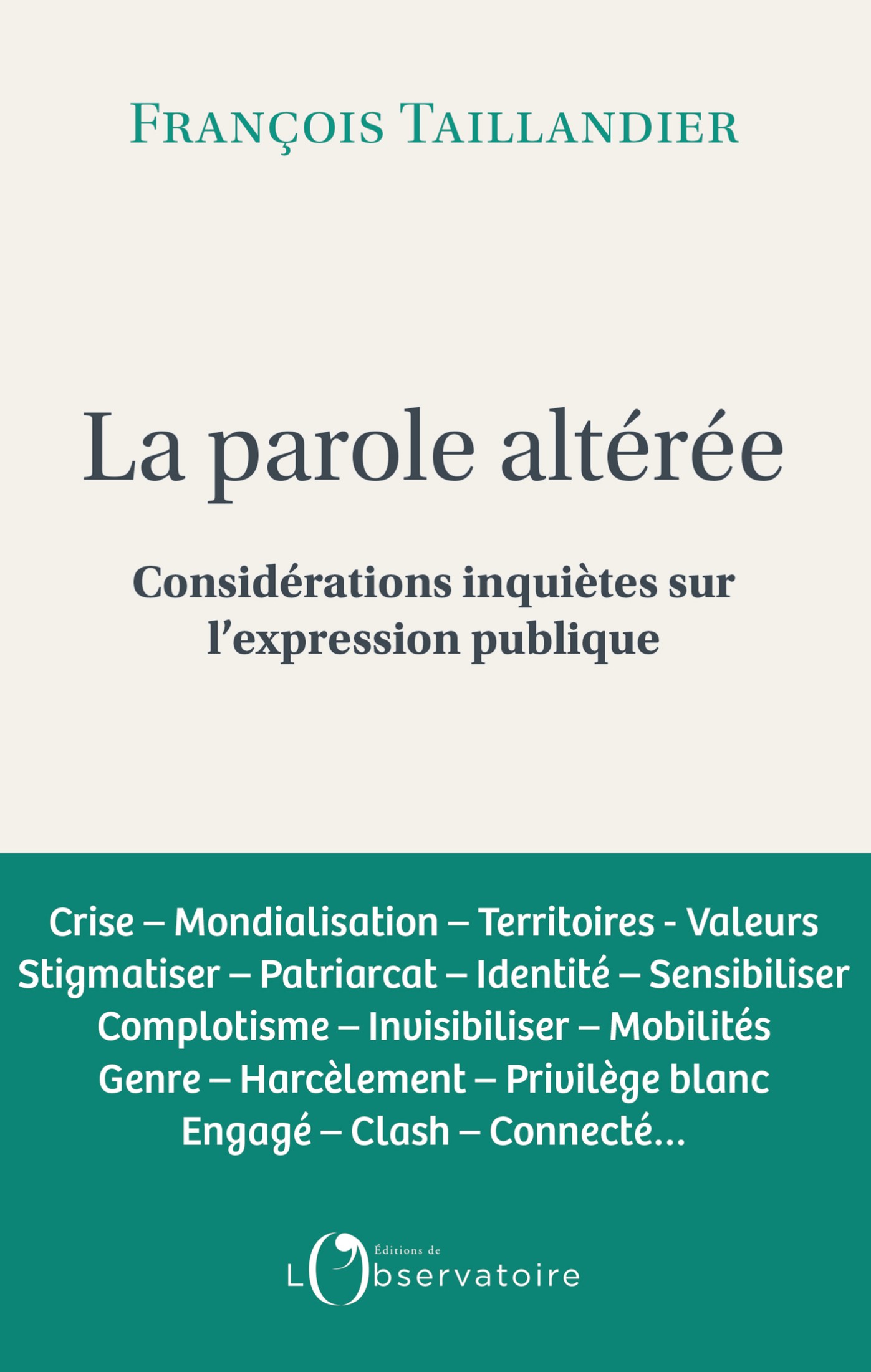 La parole altérée: considérations inquiètes sur l'expression publique